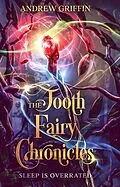 E-Book (epub) The Tooth Fairy Chronicles von Andrew Griffin