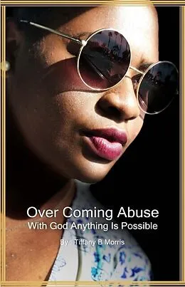 E-Book (epub) OVERCOMING ABUSE von Tiffany Morris