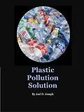 E-Book (epub) Plastic Pollution Solution von Joel Joseph
