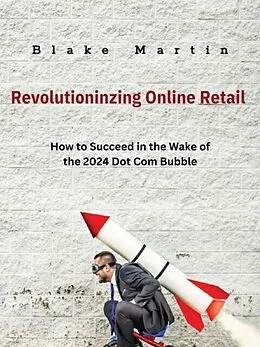 E-Book (epub) Revolutionizing Online Retail von Blake Martin