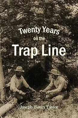 E-Book (epub) Twenty Years on the Trap Line von Joseph Taylor