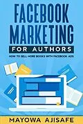 E-Book (epub) Facebook Marketing For Authors von Mayowa Ajisafe