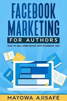 E-Book (epub) Facebook Marketing For Authors von Mayowa Ajisafe