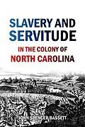 E-Book (epub) Slavery and Servitude in the Colony of North Carolina von John Bassett