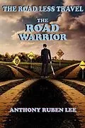 E-Book (epub) The Road Less Travel: The Road Warrior von Anthony Lee