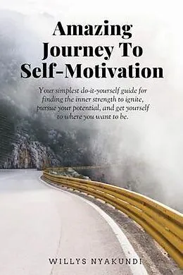 E-Book (epub) Amazing Journey To Self-Motivation von Willys Nyakundi