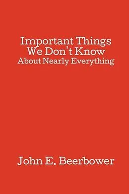 E-Book (epub) Important Things We Don't Know von John E. Beerbower