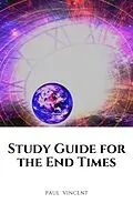 E-Book (epub) Study Guide for the End Times von Paul Vincent