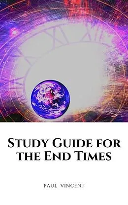 E-Book (epub) Study Guide for the End Times von Paul Vincent