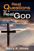 E-Book (epub) Real Questions for a Real God von Barry A. Ames