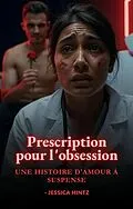 E-Book (epub) Prescription pour l'obsession von Jessica Hintz