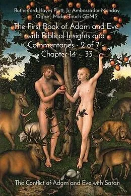 E-Book (epub) The First Book of Adam and Eve with Biblical Insights and Commentaries - 2 of 7 Chapter 14 - 33 von Jr Hayes Platt, Ambassador Midas Touch Gems