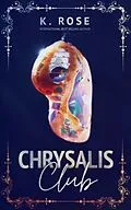 E-Book (epub) Chrysalis Club von K. Rose