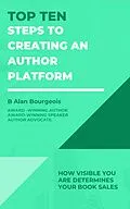 E-Book (epub) Top Ten Steps to Creating an Author Platform (Top Ten Series) von B Alan Bourgeois