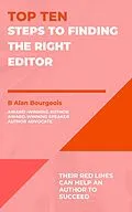 E-Book (epub) Top Ten Steps to Finding the Right Editor (Top Ten Series) von B Alan Bourgeois