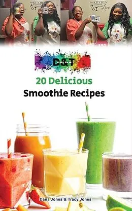 E-Book (epub) 20 Delicious Smoothie Recipes von Dana Jones, Tracy Jones