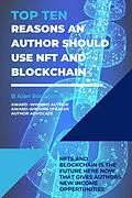 E-Book (epub) Top Ten Reasons an Author Should use NFT and Blockchain with Their Electronic Books? von B Alan Bourgeois