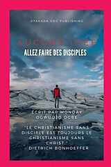 eBook (epub) Aucune idée Allez faire des disciples de Ambassador Monday O. Ogbe