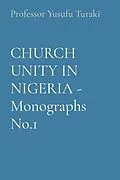 E-Book (epub) CHURCH UNITY IN NIGERIA - Monographs No.1 von Yusufu Turaki