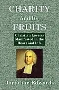 Kartonierter Einband Charity And Its Fruits von Jonathan Edwards
