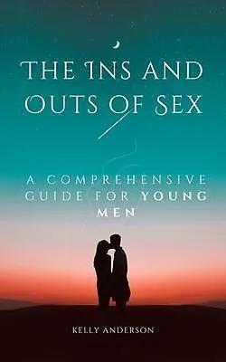 E-Book (epub) The In and Outs of Sex von Kelly Anderson