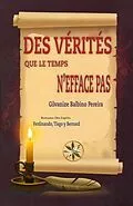 E-Book (epub) DES VÉRITÉS QUE LE TEMPS N'EFFACE PAS von Gilvanize Balbino Pereira, Par Le Sprits Ferdinando Et Tiago, Par Le Sprit Bernard