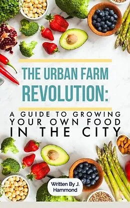 E-Book (epub) The Urban Food Revolution von J. Hammond