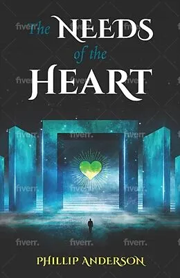 E-Book (epub) The Needs Of The Heart von Phillip Anderson