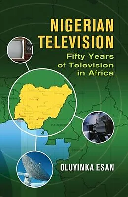 E-Book (epub) NIGERIAN TELEVISION Fifty Years of Television in Africa eBook edition von Oluyinka Esan