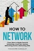 Kartonierter Einband How to Network von Theodore Kingsley