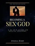 E-Book (epub) Becoming A Sex God von Angela Hart