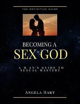 E-Book (epub) Becoming A Sex God von Angela Hart