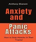 E-Book (epub) Anxiety and Panic Attacks von Anthony Ekanem