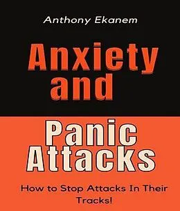 E-Book (epub) Anxiety and Panic Attacks von Anthony Ekanem