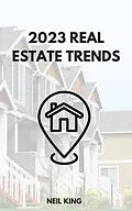 E-Book (epub) 2023 Real Estate Trends von Neil King