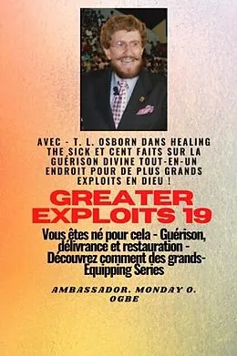 E-Book (epub) Grands Exploits - 19 Mettant en vedette - TL Osborn dans la guérison des malades et cent faits.. von T. L. Osborn, Ambassador Monday O. Ogbe