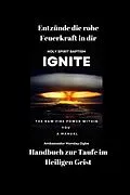 E-Book (epub) Entzünde die rohe Feuerkraft in dir - Handbuch zur Taufe im Heiligen Geist von Ambassador Monday O. Ogbe