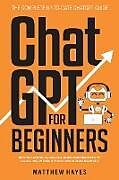 Kartonierter Einband ChatGPT for Beginners von Matthew Hayes