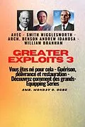 E-Book (epub) Greater Exploits - 3 - Smith Wigglesworth - Arch. Benson Andrew Idahosa - William Branham von Smith Wigglesworth, William Branham, Arch Benson Andrew Idahosa