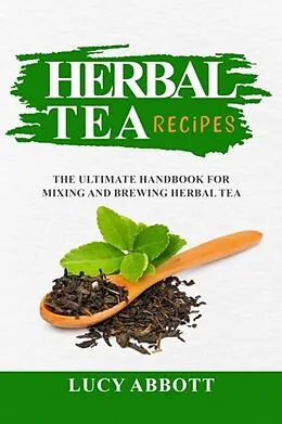 E-Book (epub) HERBAL TEA RECIPES von Lucy Abbott