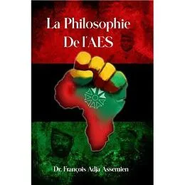E-Book (epub) LA PHILOSOPHIE DE L'AES von François Adja Assemien