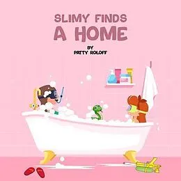 E-Book (epub) Slimy Finds a Home von Patty Roloff