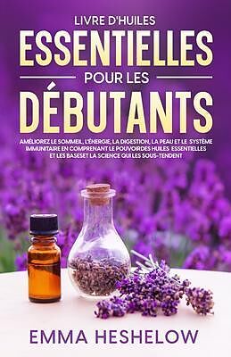 eBook (epub) Livre D'huiles Essentielles Pour Les Débutants de Emma Heshelow