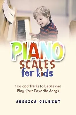 E-Book (epub) Piano Scales FOR KIDS von Jessica Gilbert