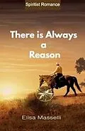 E-Book (epub) There Is Always A Reason von Elisa Masselli