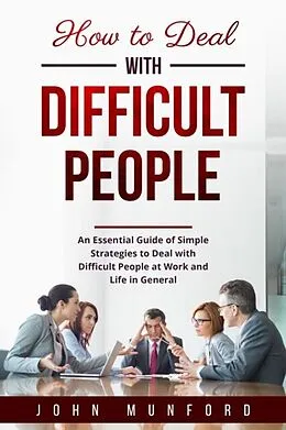 E-Book (epub) How to Deal with Difficult People von John Munford
