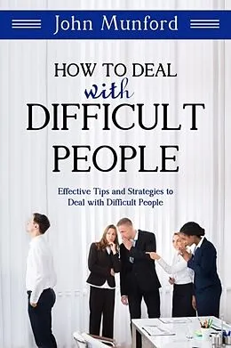E-Book (epub) How to Deal with Difficult People von John Munford