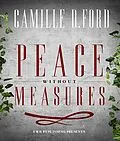 E-Book (epub) Peace Without Measures von Camille D. Ford