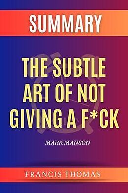 eBook (epub) The Subtle Art Of Not Giving A F*ck de Francis Thomas