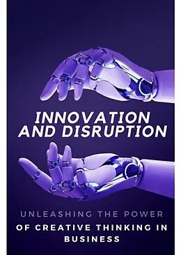 E-Book (epub) Innovation and Disruption von Jeffrey Johnson